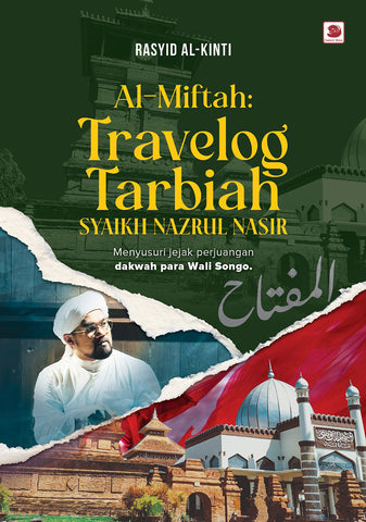Al-Miftah: Travelog Tarbiah Syaikh Nazrul Nasir