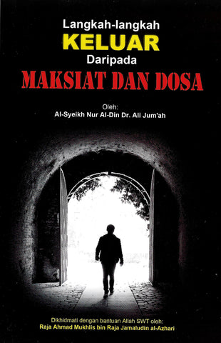 Langkah-Langkah Keluar Daripada Maksiat dan Dosa